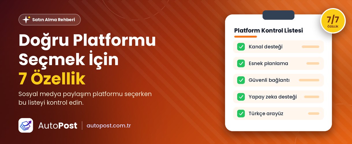En İyi Sosyal Medya Paylaşım Platformu Nasıl Seçilir? 7 Özellik